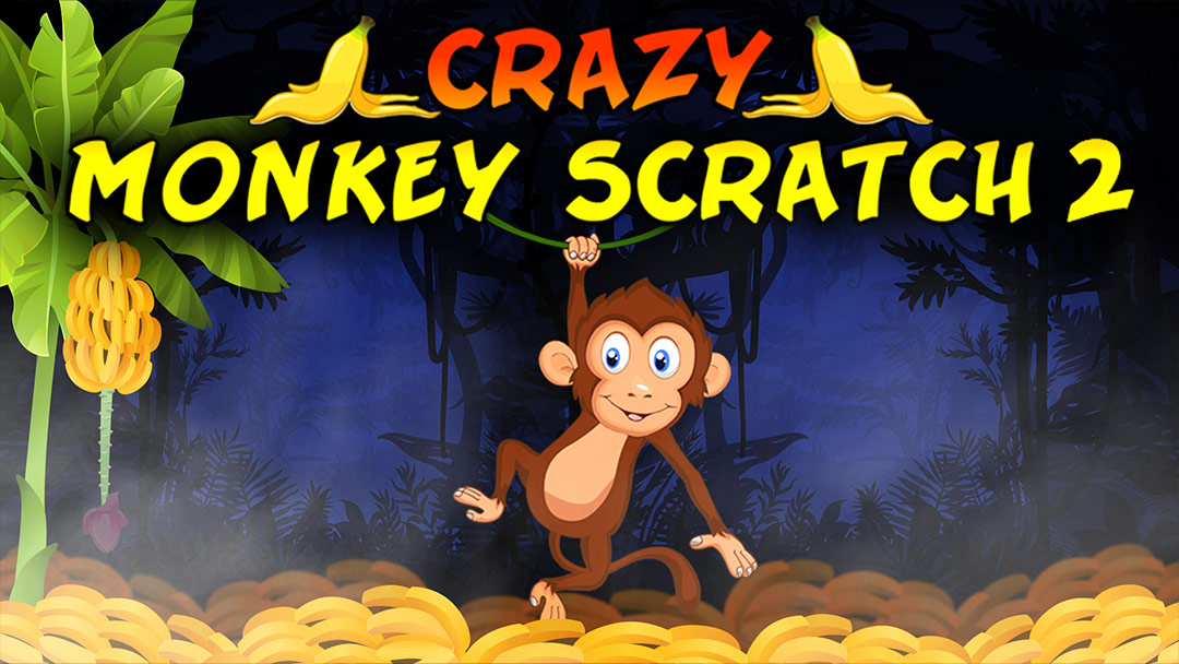 Crazy Monkey Scratch 2 Mobile and PC - INTRO