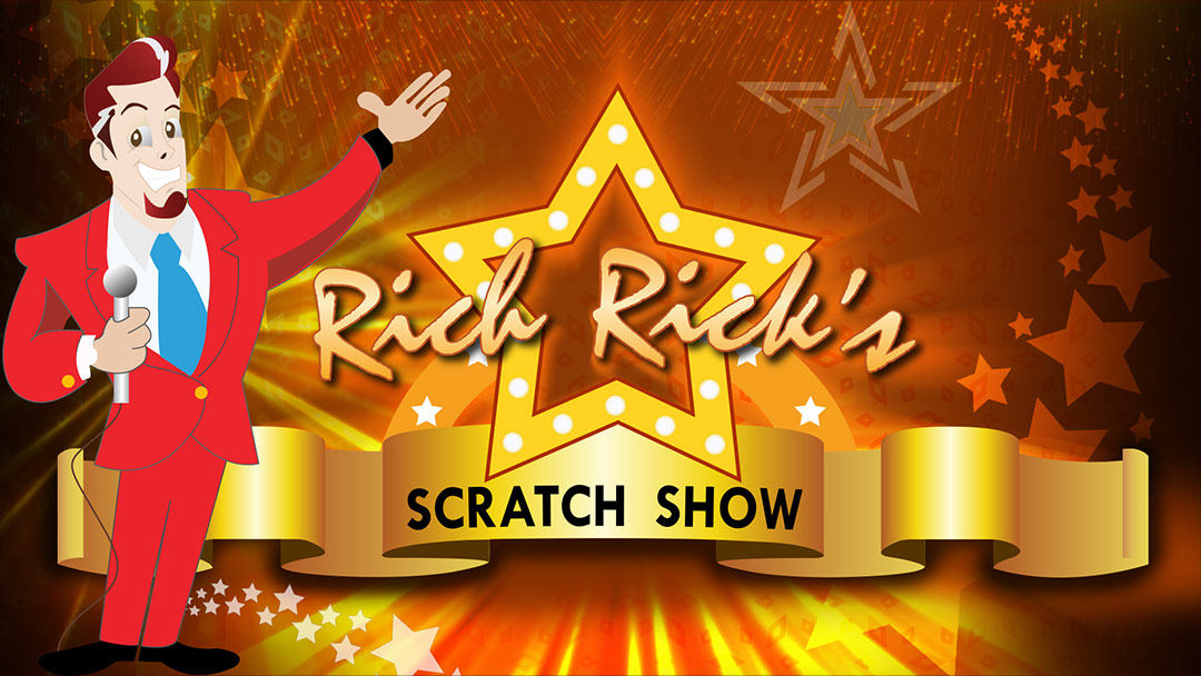 Rich Rick Scratch Show Mobile and PC - INTRO